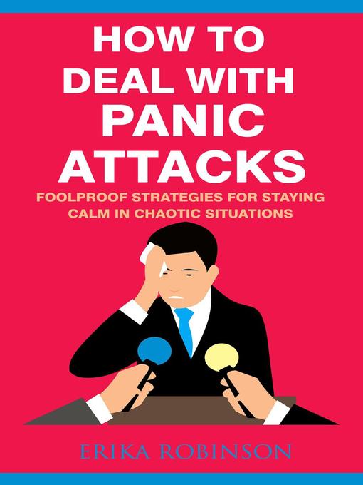Title details for How to Deal with Panic Attacks by Erika Robinson - Available
